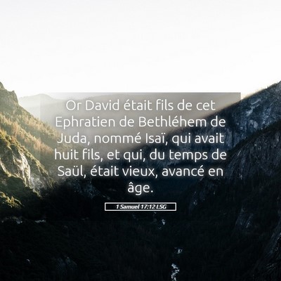 Picture 05 - 1 Samuel 17:12 LSG - Or David était fils de cet Ephratien de - Bible Verse Picture