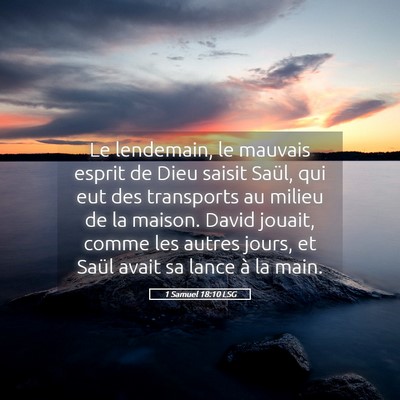Picture 05 - 1 Samuel 18:10 LSG - Le lendemain, le mauvais esprit de Dieu saisit - Bible Verse Picture