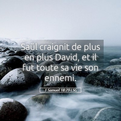 Picture 05 - 1 Samuel 18:29 LSG - Saül craignit de plus en plus David, et il fut - Bible Verse Picture