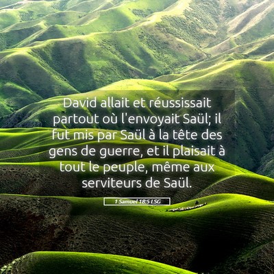 Picture 05 - 1 Samuel 18:5 LSG - David allait et réussissait partout où - Bible Verse Picture