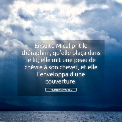 Picture 05 - 1 Samuel 19:13 LSG - Ensuite Mical prit le théraphim, qu'elle plaça - Bible Verse Picture