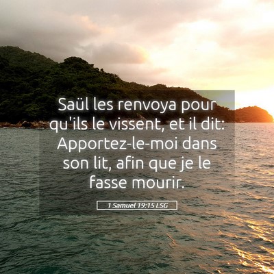 Picture 05 - 1 Samuel 19:15 LSG - Saül les renvoya pour qu'ils le vissent, et il - Bible Verse Picture