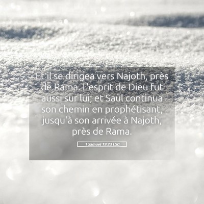 Picture 05 - 1 Samuel 19:23 LSG - Et il se dirigea vers Najoth, près de Rama. - Bible Verse Picture