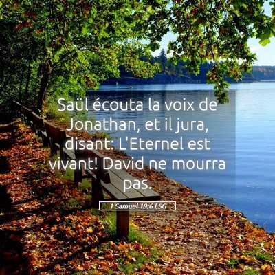 Picture 05 - 1 Samuel 19:6 LSG - Saül écouta la voix de Jonathan, et il jura, - Bible Verse Picture