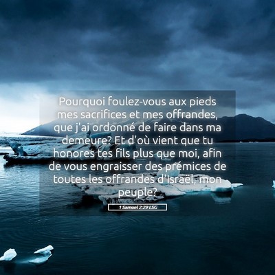 Picture 05 - 1 Samuel 2:29 LSG - Pourquoi foulez-vous aux pieds mes sacrifices et - Bible Verse Picture