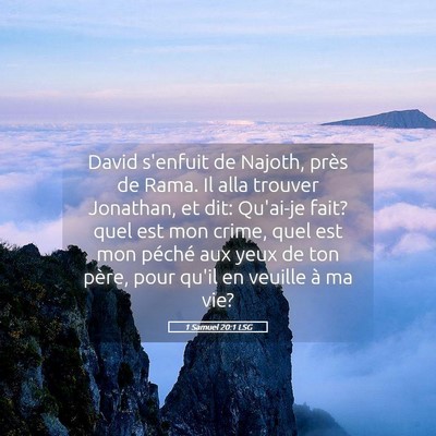 Picture 05 - 1 Samuel 20:1 LSG - David s'enfuit de Najoth, près de Rama. Il alla - Bible Verse Picture