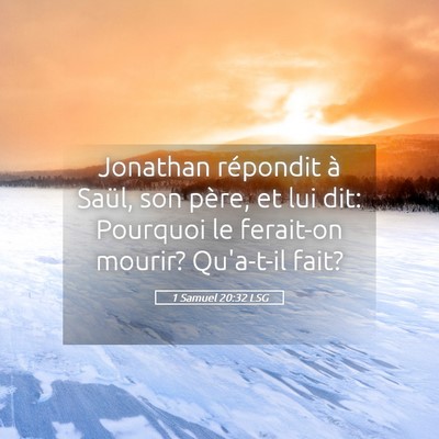 Picture 05 - 1 Samuel 20:32 LSG - Jonathan répondit à Saül, son père, et lui - Bible Verse Picture