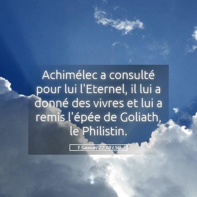 Picture 05 - 1 Samuel 22:10 LSG - Achimélec a consulté pour lui l'Eternel, il lui - Bible Verse Picture