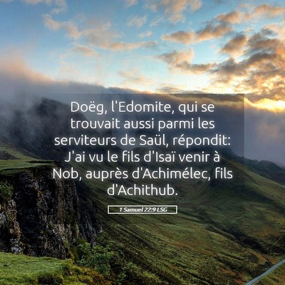 Picture 05 - 1 Samuel 22:9 LSG - Doëg, l'Edomite, qui se trouvait aussi parmi les - Bible Verse Picture