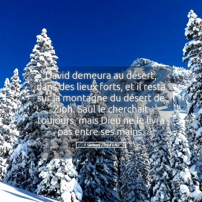 Picture 05 - 1 Samuel 23:14 LSG - David demeura au désert, dans des lieux forts, - Bible Verse Picture