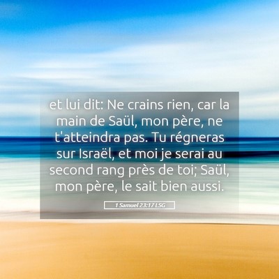 Picture 05 - 1 Samuel 23:17 LSG - et lui dit: Ne crains rien, car la main de Saül, - Bible Verse Picture