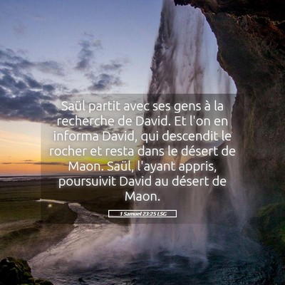 Picture 05 - 1 Samuel 23:25 LSG - Saül partit avec ses gens à la recherche de - Bible Verse Picture