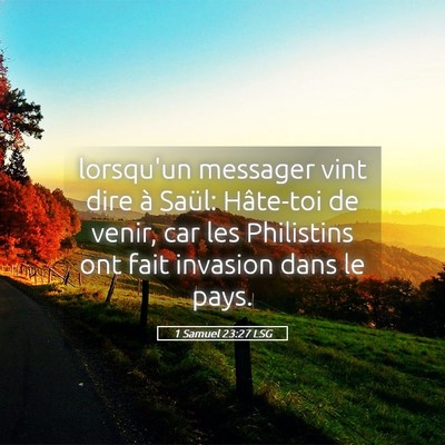 Picture 05 - 1 Samuel 23:27 LSG - lorsqu'un messager vint dire à Saül: Hâte-toi - Bible Verse Picture