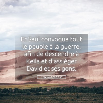 Picture 05 - 1 Samuel 23:8 LSG - Et Saül convoqua tout le peuple à la guerre, - Bible Verse Picture