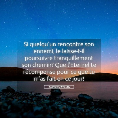 Picture 05 - 1 Samuel 24:19 LSG - Si quelqu'un rencontre son ennemi, le laisse-t-il - Bible Verse Picture