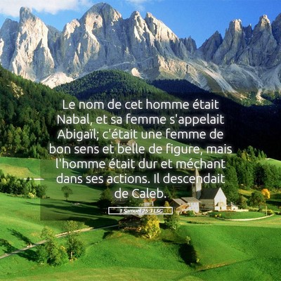 Picture 05 - 1 Samuel 25:3 LSG - Le nom de cet homme était Nabal, et sa femme - Bible Verse Picture