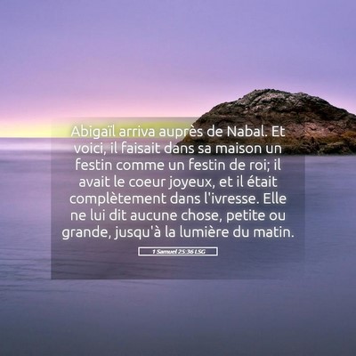 Picture 05 - 1 Samuel 25:36 LSG - Abigaïl arriva auprès de Nabal. Et voici, il - Bible Verse Picture