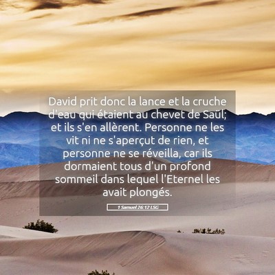 Picture 05 - 1 Samuel 26:12 LSG - David prit donc la lance et la cruche d'eau qui - Bible Verse Picture