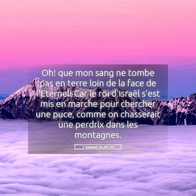 Picture 05 - 1 Samuel 26:20 LSG - Oh! que mon sang ne tombe pas en terre loin de la - Bible Verse Picture
