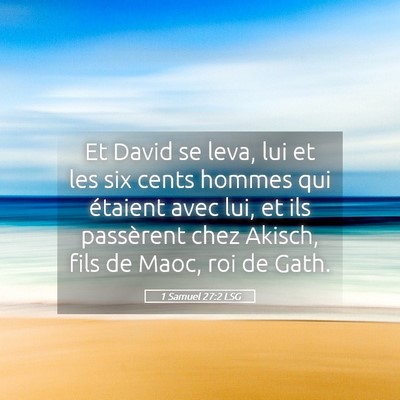 Picture 05 - 1 Samuel 27:2 LSG - Et David se leva, lui et les six cents hommes qui - Bible Verse Picture