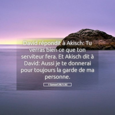 Picture 05 - 1 Samuel 28:2 LSG - David répondit à Akisch: Tu verras bien ce que - Bible Verse Picture
