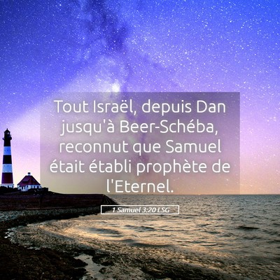 Picture 05 - 1 Samuel 3:20 LSG - Tout Israël, depuis Dan jusqu'à Beer-Schéba, - Bible Verse Picture