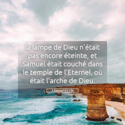 Picture 05 - 1 Samuel 3:3 LSG - la lampe de Dieu n'était pas encore éteinte, et - Bible Verse Picture