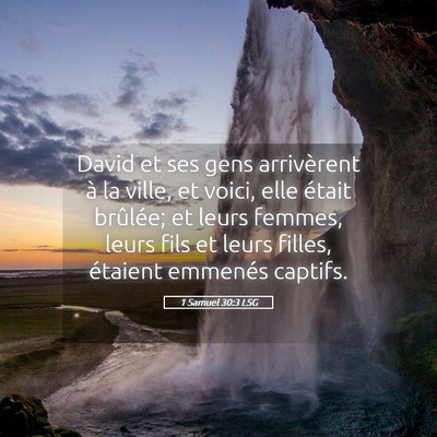 Picture 05 - 1 Samuel 30:3 LSG - David et ses gens arrivèrent à la ville, et - Bible Verse Picture
