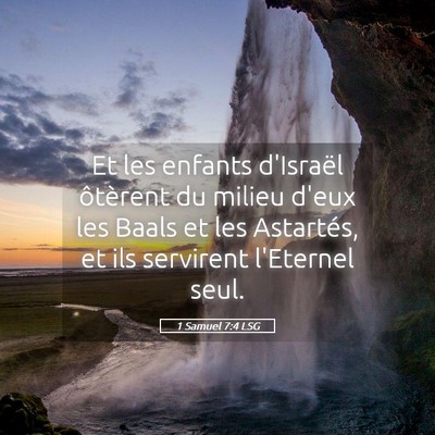 Picture 05 - 1 Samuel 7:4 LSG - Et les enfants d'Israël ôtèrent du milieu - Bible Verse Picture