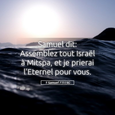 Picture 05 - 1 Samuel 7:5 LSG - Samuel dit: Assemblez tout Israël à Mitspa, et - Bible Verse Picture
