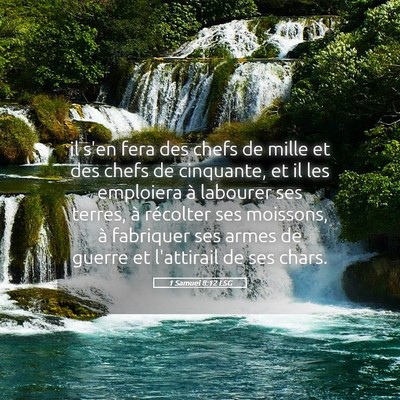Picture 05 - 1 Samuel 8:12 LSG - il s'en fera des chefs de mille et des chefs de - Bible Verse Picture