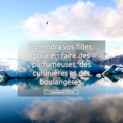 Picture 05 - 1 Samuel 8:13 LSG - Il prendra vos filles, pour en faire des - Bible Verse Picture