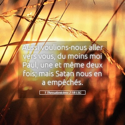 Picture 05 - 1 Thessaloniciens 2:18 LSG - Aussi voulions-nous aller vers vous, du moins moi - Bible Verse Picture