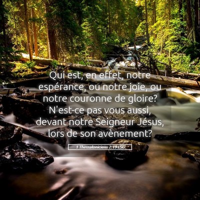 Picture 05 - 1 Thessaloniciens 2:19 LSG - Qui est, en effet, notre espérance, ou notre - Bible Verse Picture