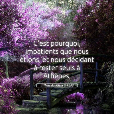 Picture 05 - 1 Thessaloniciens 3:1 LSG - C'est pourquoi, impatients que nous étions, et - Bible Verse Picture