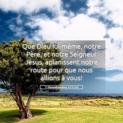 Picture 05 - 1 Thessaloniciens 3:11 LSG - Que Dieu lui-même, notre Père, et notre - Bible Verse Picture