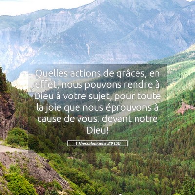 Picture 05 - 1 Thessaloniciens 3:9 LSG - Quelles actions de grâces, en effet, nous - Bible Verse Picture