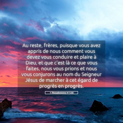 Picture 05 - 1 Thessaloniciens 4:1 LSG - Au reste, frères, puisque vous avez appris de - Bible Verse Picture