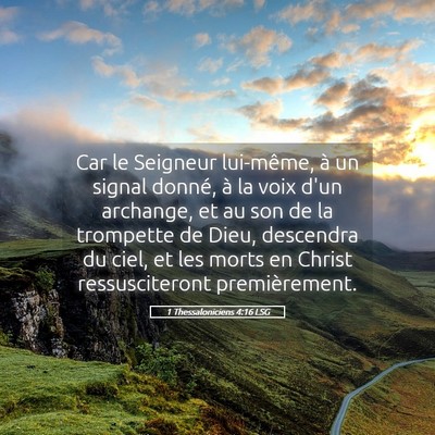Picture 05 - 1 Thessaloniciens 4:16 LSG - Car le Seigneur lui-même, à un signal donné, - Bible Verse Picture