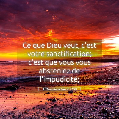 Picture 05 - 1 Thessaloniciens 4:3 LSG - Ce que Dieu veut, c'est votre sanctification; - Bible Verse Picture