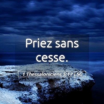 Picture 05 - 1 Thessaloniciens 5:17 LSG - Priez sans - Bible Verse Picture