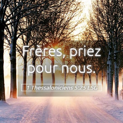 Picture 05 - 1 Thessaloniciens 5:25 LSG - Frères, priez pour - Bible Verse Picture