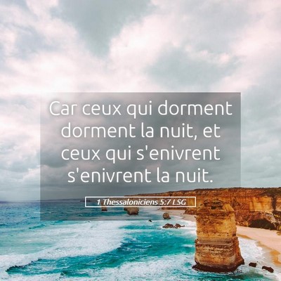 Picture 05 - 1 Thessaloniciens 5:7 LSG - Car ceux qui dorment dorment la nuit, et ceux qui - Bible Verse Picture