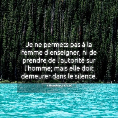Picture 05 - 1 Timothée 2:12 LSG - Je ne permets pas à la femme d'enseigner, ni de - Bible Verse Picture