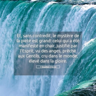 Picture 05 - 1 Timothée 3:16 LSG - Et, sans contredit, le mystère de la piété est - Bible Verse Picture