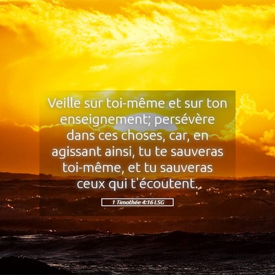 Picture 05 - 1 Timothée 4:16 LSG - Veille sur toi-même et sur ton enseignement; - Bible Verse Picture