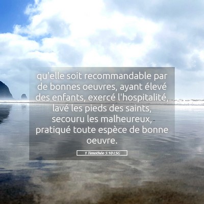Picture 05 - 1 Timothée 5:10 LSG - qu'elle soit recommandable par de bonnes oeuvres, - Bible Verse Picture