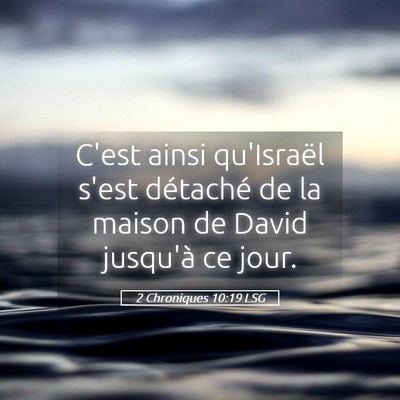 Picture 05 - 2 Chroniques 10:19 LSG - C'est ainsi qu'Israël s'est détaché de la - Bible Verse Picture