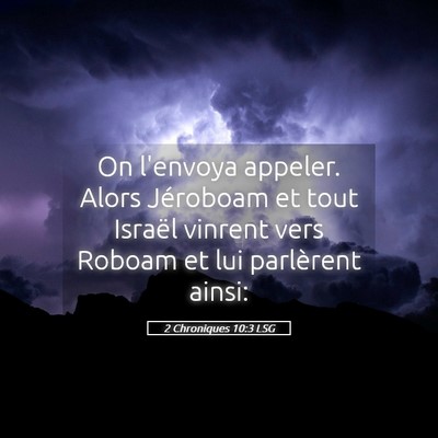 Picture 05 - 2 Chroniques 10:3 LSG - On l'envoya appeler. Alors Jéroboam et tout - Bible Verse Picture
