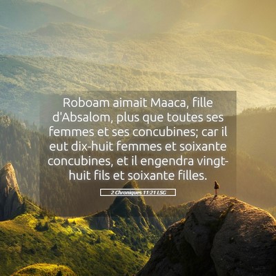 Picture 05 - 2 Chroniques 11:21 LSG - Roboam aimait Maaca, fille d'Absalom, plus que - Bible Verse Picture